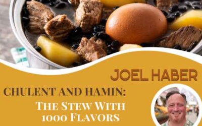 Chulent and Hamin: The Stew With 1000 Flavors with Joel Haber